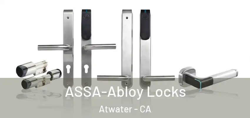 ASSA-Abloy Locks Atwater - CA