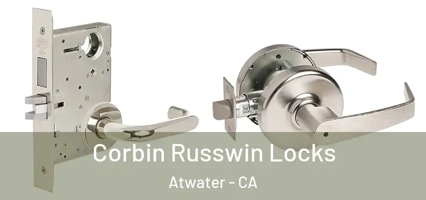 Corbin Russwin Locks Atwater - CA