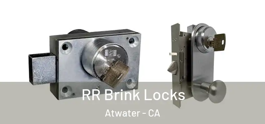 RR Brink Locks Atwater - CA