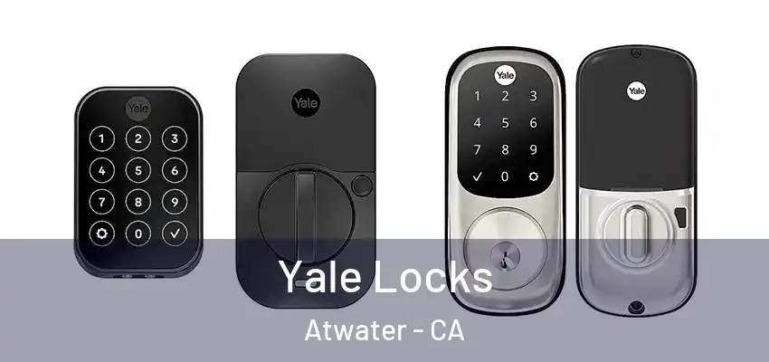  Yale Locks Atwater - CA